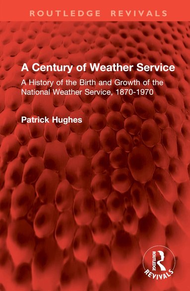Patrick Hughes - Century of Weather Service, Inbunden