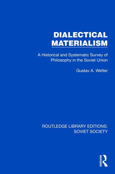 Gustav A. Wetter - Dialectical Materialism, Inbunden