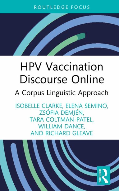 Isobelle Clarke, Elena Semino, Zsófia Demjén, Tara Coltman-Patel, William Dance, Richard Gleave - HPV Vaccination Discourse Online, Inbunden