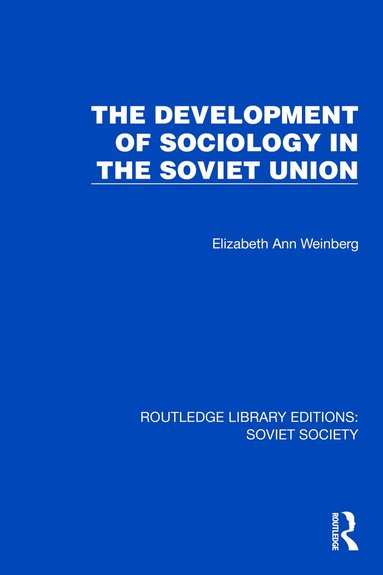 Elizabeth Ann Weinberg - Development of Sociology in the Soviet Union, Häftad
