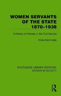 bokomslag Women Servants of the State 18701938