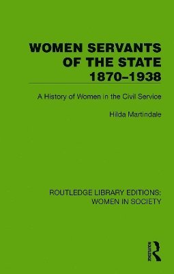 Hilda Martindale - Women Servants of the State 1870–1938, Inbunden