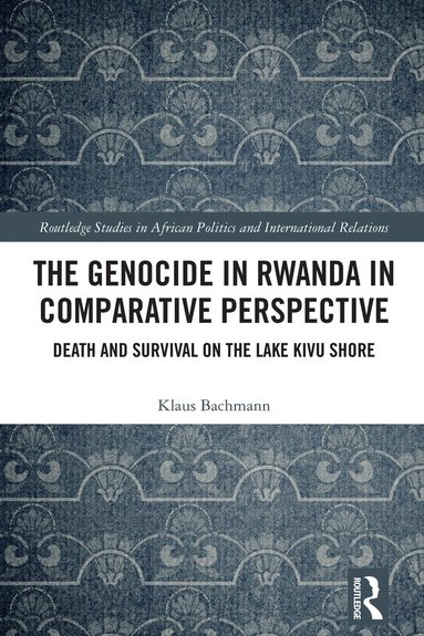 Klaus Bachmann - Genocide in Rwanda in Comparative Perspective, Inbunden