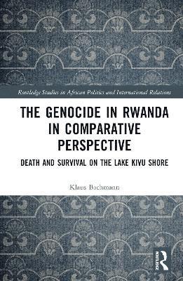 Klaus Bachmann, Poland) Bachmann, Klaus (SWPS University - Genocide in Rwanda in Comparative Perspective, Inbunden