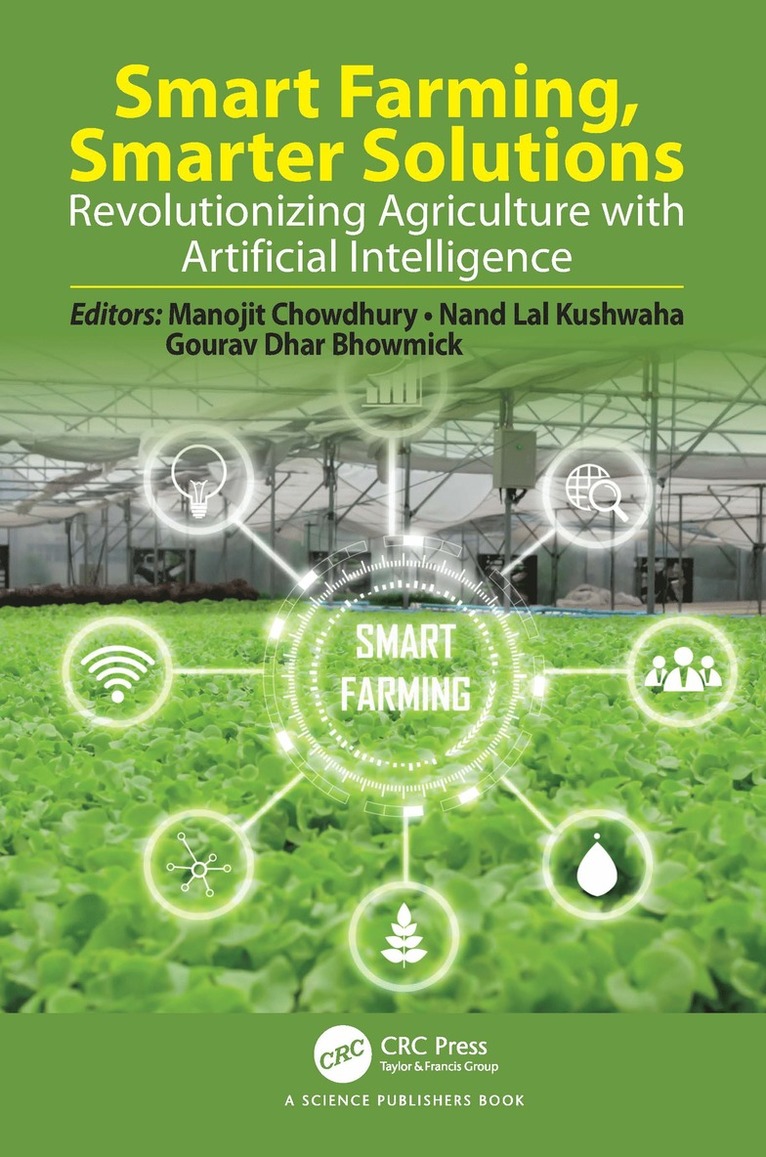 Manojit Chowdhury, Nand Lal Kushwaha, Gourav Dhar Bhowmick - Smart Farming, Smarter Solutions, Inbunden