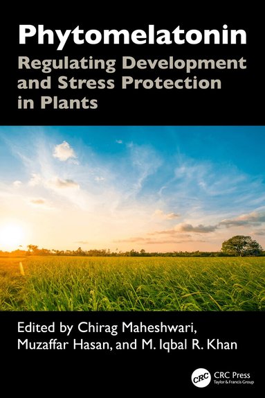 Chirag Maheshwari, Muzaffar Hasan, M. Iqbal R. Khan - Phytomelatonin, Inbunden