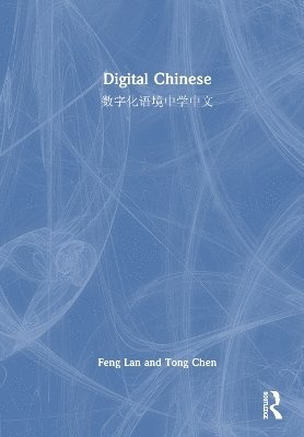 Feng Lan, Tong Chen - Digital Chinese, Inbunden