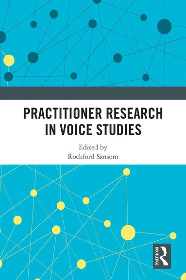 bokomslag Practitioner Research in Voice Studies