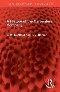 bokomslag A History of the Carpenters Company