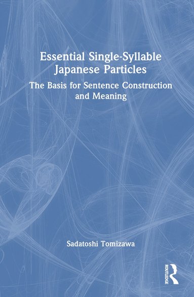 bokomslag Essential Single-Syllable Japanese Particles