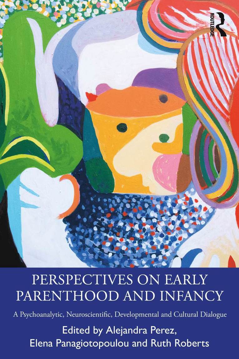 Alejandra Perez, Elena Panagiotopoulou, Ruth Roberts - Perspectives on Early Parenthood and Infancy, Häftad