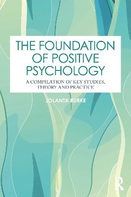 Jolanta Burke - Foundation of Positive Psychology, Häftad