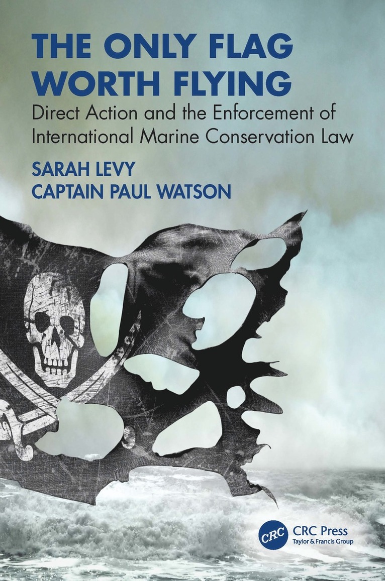 Sarah Levy, Paul Watson, Sarah (University of Oxford) Levy, Paul (Founder Cap. Paul Watson Foundation) Watson - Only Flag Worth Flying, Häftad