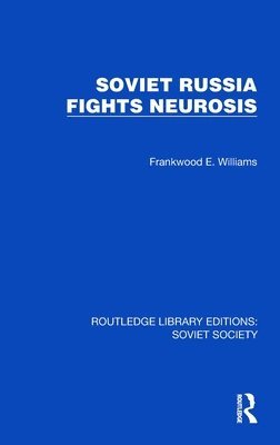 bokomslag Soviet Russia Fights Neurosis