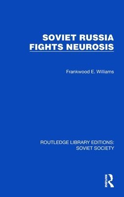 bokomslag Soviet Russia Fights Neurosis