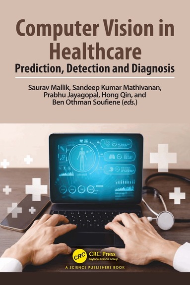 Saurav Mallik, Sandeep Kumar Mathivanan, Prabhu Jayagopal, Hong Qin, Ben Othman Soufiene - Computer Vision in Healthcare, Inbunden
