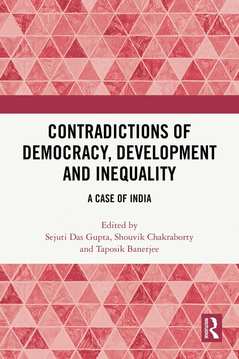 Sejuti Das Gupta, Shouvik Chakraborty, Taposik Banerjee - Contradictions of Democracy, Development and Inequality, Häftad. Tillgänglighet: Lägg i varukorg