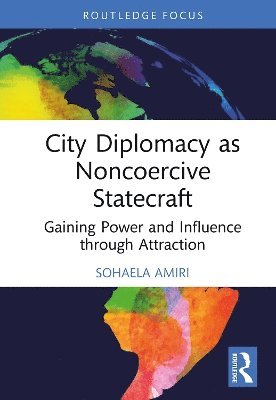 bokomslag City Diplomacy as Noncoercive Statecraft