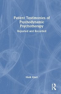 bokomslag Patient Testimonies of Psychodynamic Psychotherapy