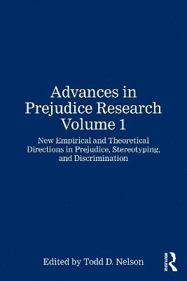 Todd D. Nelson - Advances in Prejudice Research Volume 1, Häftad