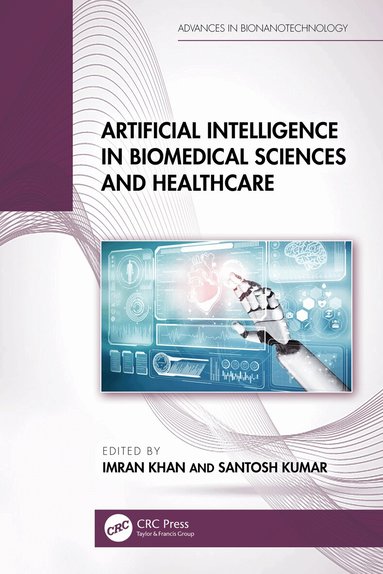 Imran Khan, Santosh Kumar - Artificial Intelligence in Biomedical Sciences and Healthcare, Inbunden