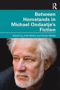 bokomslag Between Homelands in Michael Ondaatjes Fiction