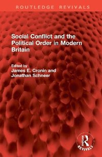 bokomslag Social Conflict and the Political Order in Modern Britain