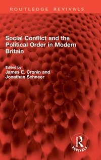 bokomslag Social Conflict and the Political Order in Modern Britain