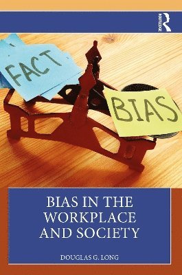 Bias in the Workplace and Society 1