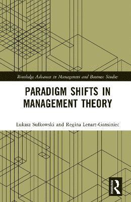 Łukasz Sułkowski, Regina Lenart-Gansiniec, Lukasz Sulkowski, Poland) Lenart-Gansiniec, Regina (Jagiellonian University, Krakow, ¿Ukasz Su¿kowski - Paradigm Shifts in Management Theory, Inbunden