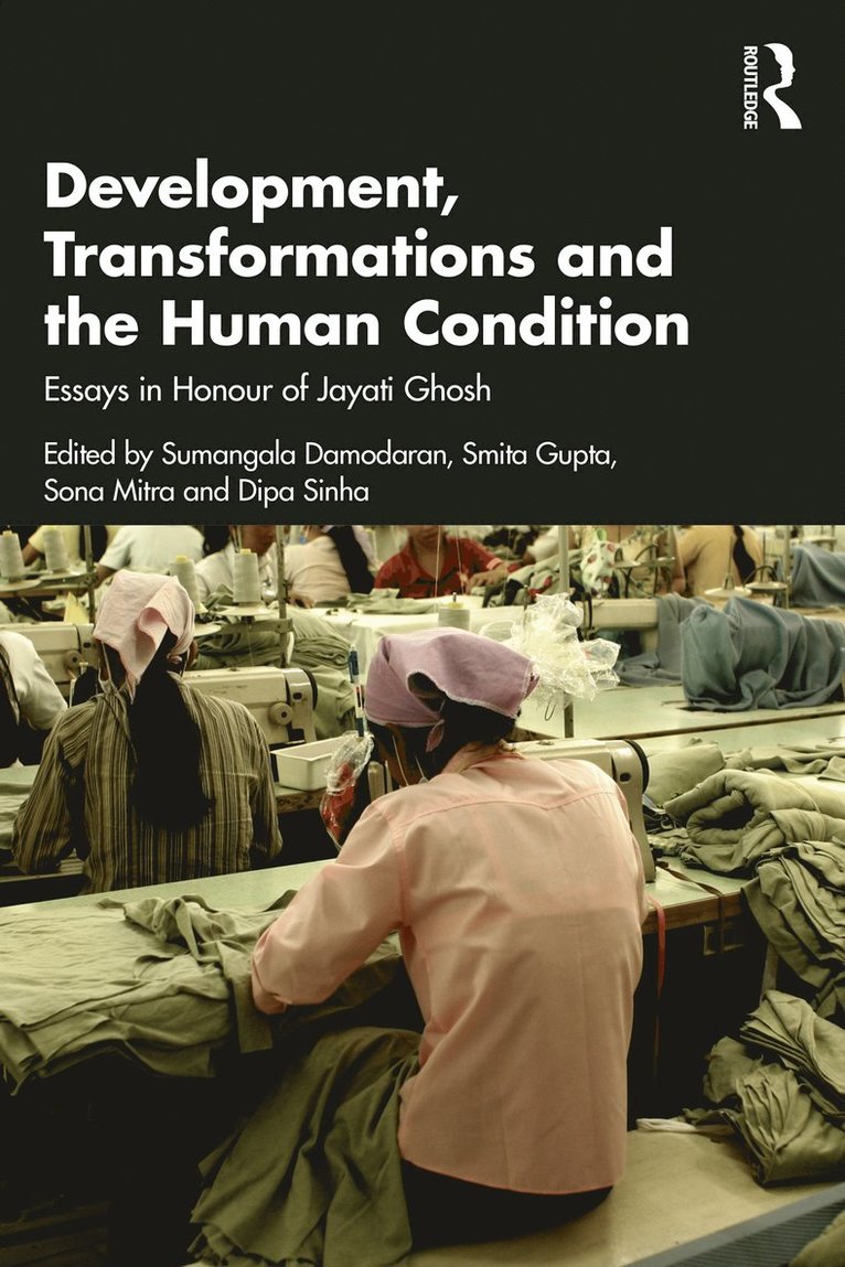 Sumangala Damodaran, Smita Gupta, Sona Mitra, Dipa Sinha, India) Sinha, Dipa (Independent Researcher, Delhi - Development, Transformations and the Human Condition, Häftad