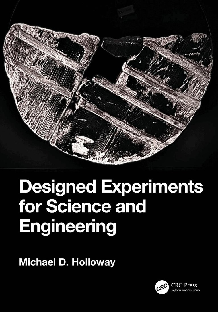 Michael D. Holloway - Designed Experiments for Science and Engineering, Häftad