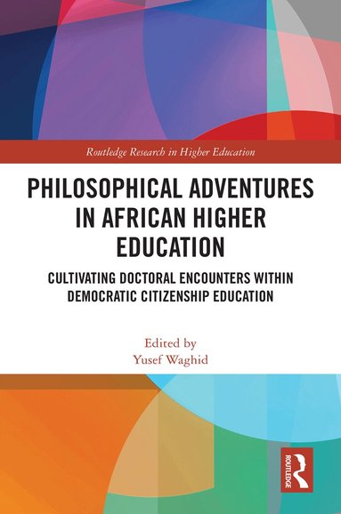 Yusef Waghid - Philosophical Adventures in African Higher Education, Inbunden