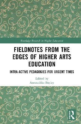 bokomslag Fieldnotes from the Edges of Higher Arts Education