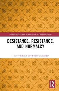 bokomslag Desistance, Resistance, and Normalcy