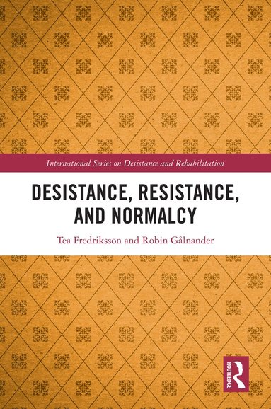 Tea Fredriksson, Robin Gålnander - Desistance, Resistance, and Normalcy, Inbunden