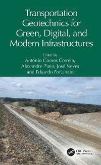 bokomslag Transportation Geotechnics for Green, Digital, and Modern Infrastructures