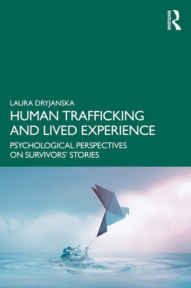 Laura Dryjanska - Human Trafficking and Lived Experience, Häftad