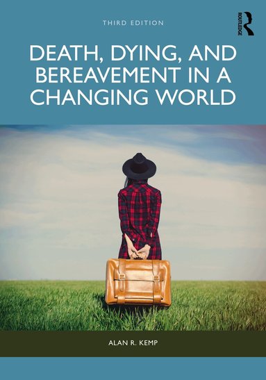Alan R. Kemp - Death, Dying, and Bereavement in a Changing World, Häftad