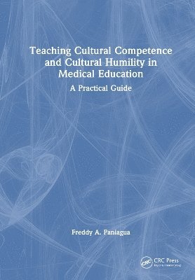 bokomslag Teaching Cultural Competence and Cultural Humility in Medical Education