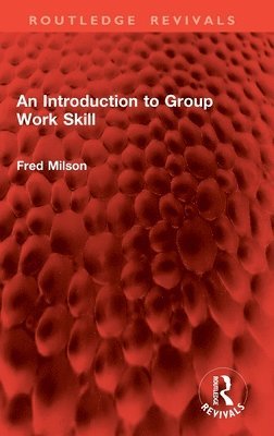 Fred Milson - Introduction to Group Work Skill, Inbunden