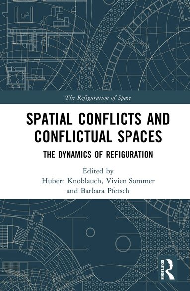 Hubert Knoblauch, Vivien Sommer, Barbara Pfetsch - Spatial Conflicts and Conflictual Spaces, Inbunden
