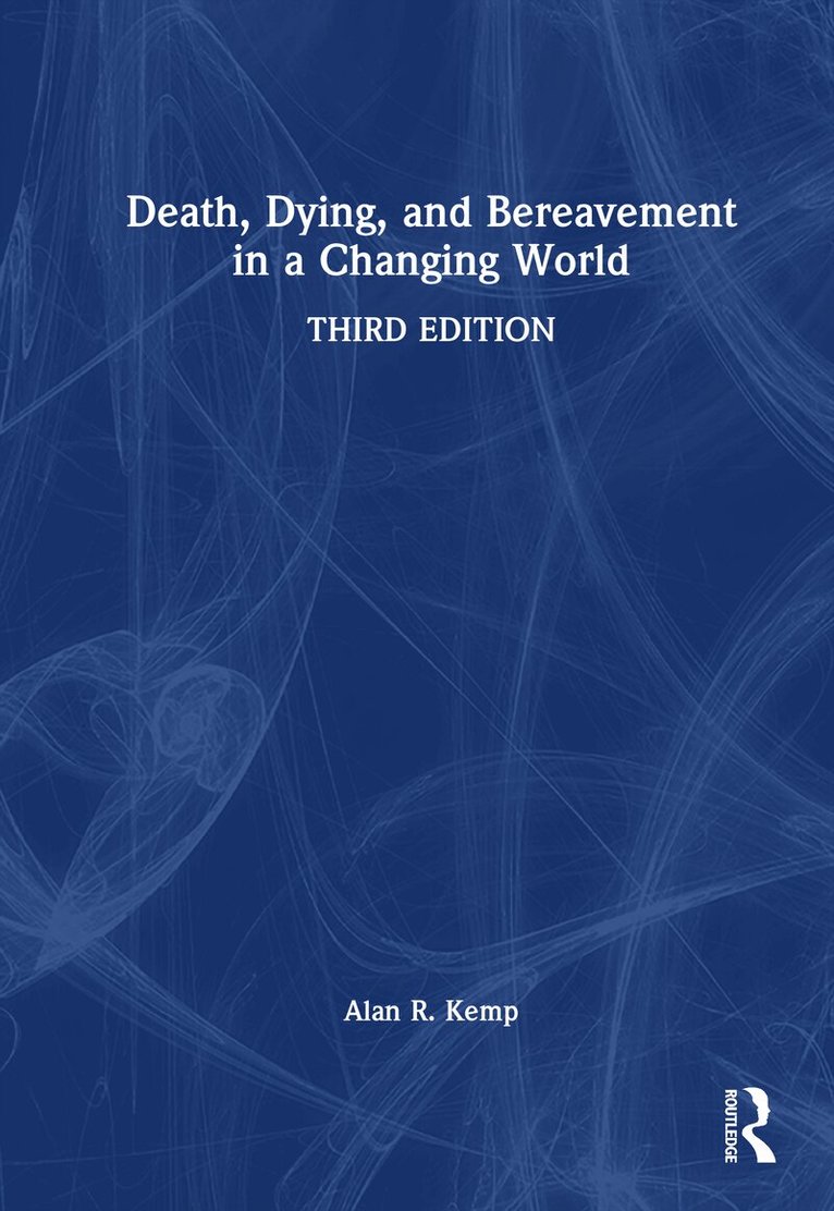 Death, Dying, and Bereavement in a Changing World