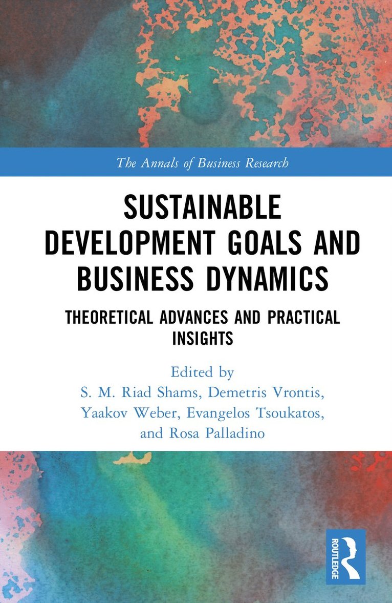 S. M. Riad Shams, Demetris Vrontis, Yaakov Weber, Evangelos Tsoukatos, Rosa Palladino, UK) Shams, S. M. Riad (Northumbria University, Cyprus) Vrontis, Demetris (University of Nicosia - Sustainable Development Goals and Business Dynamics, Inbunden