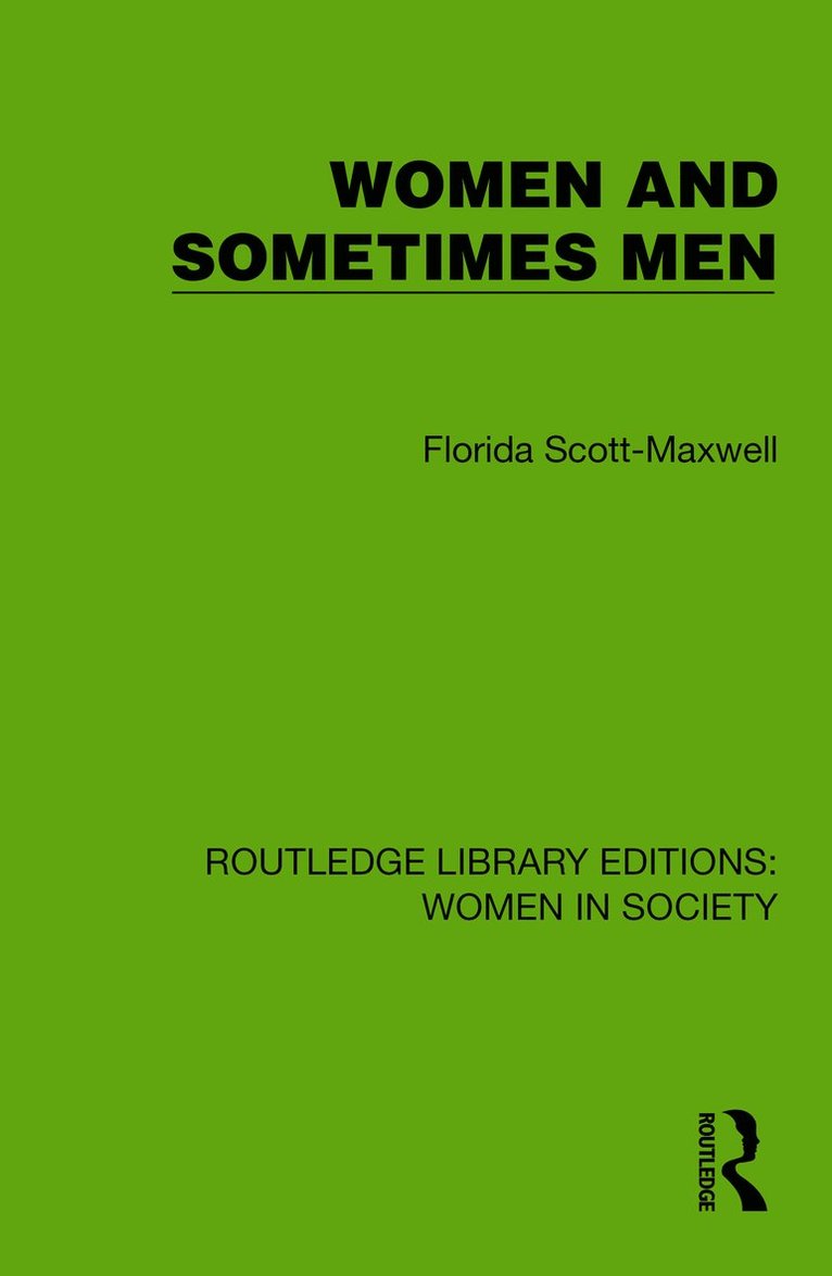 Florida Scott-Maxwell - Women and Sometimes Men, Häftad