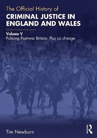 bokomslag The Official History of Criminal Justice in England and Wales