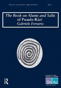 bokomslag The Book on Alums and Salts of Pseudo-Rz: The Arabic and Hebrew Traditions