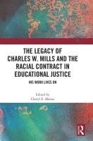 Cheryl E. Matias, Cheryl E Matias - Legacy of Charles W. Mills and The Racial Contract in Educational Justice, Inbunden