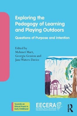 Mehmet Mart, Georgia Gessiou, Jane Waters-Davies, Turkiye) Mart, Mehmet (Necmettin Erbakan University, UK.) Waters-Davies, Jane (University of Wales Trinity Saint David - Exploring the Pedagogy of Learning and Playing Outdoors, Häftad