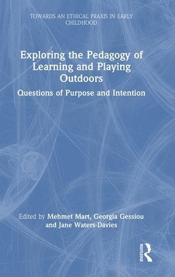 Exploring the Pedagogy of Learning and Playing Outdoors 1